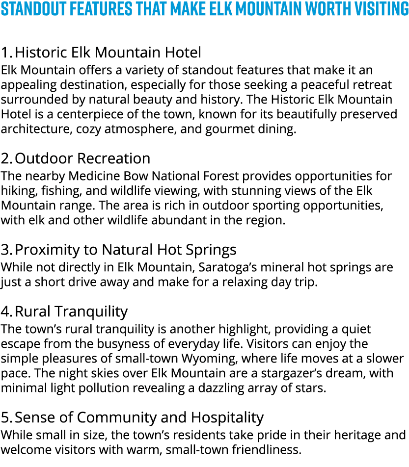 STANDOUT FEATURES THAT MAKE ELK MOUNTAIN WORTH VISITING 1. Historic Elk Mountain Hotel Elk Mountain offers a variety ...