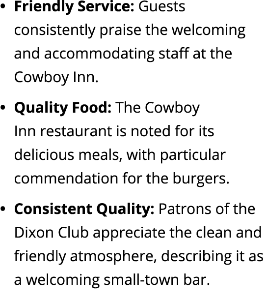 Friendly Service: Guests consistently praise the welcoming and accommodating staff at the Cowboy Inn. Quality Food: T...