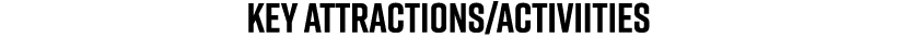 key attractions/activiities