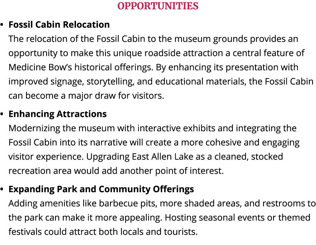 OPPORTUNITIES Fossil Cabin Relocation The relocation of the Fossil Cabin to the museum grounds provides an opportunit...