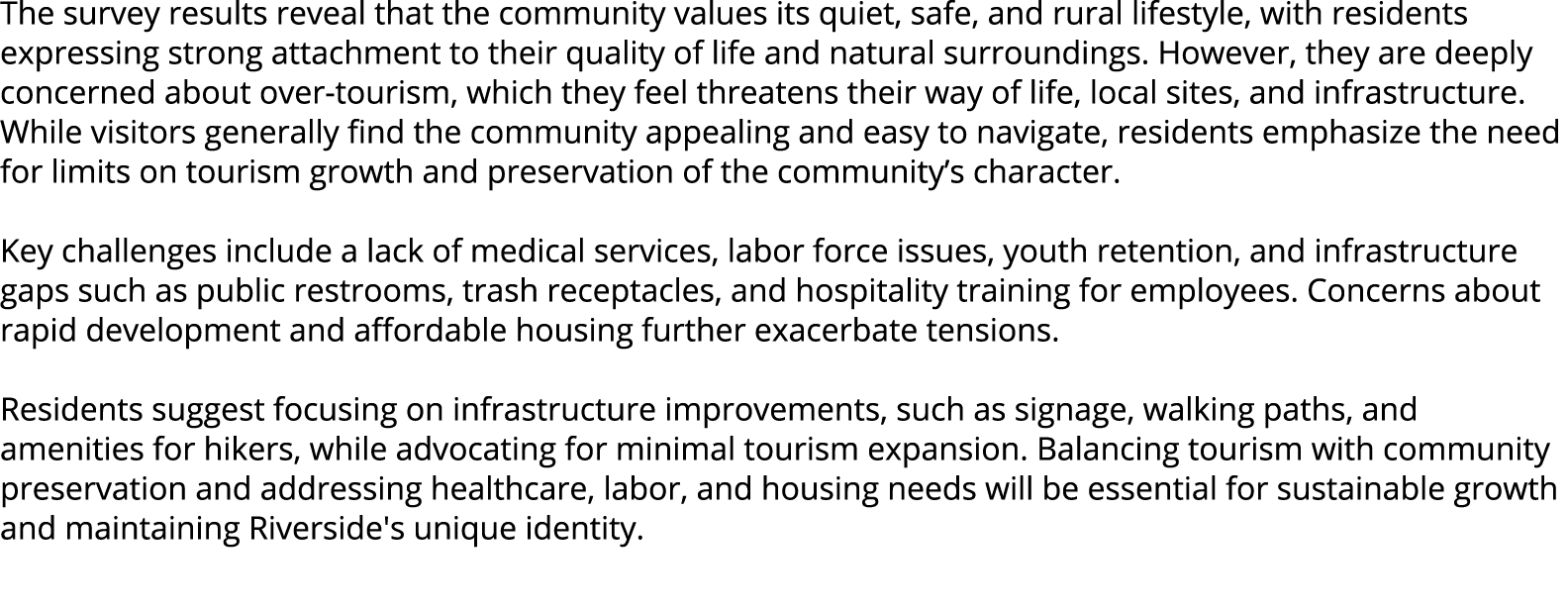 The survey results reveal that the community values its quiet, safe, and rural lifestyle, with residents expressing s...