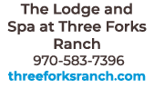 The Lodge and Spa at Three Forks Ranch 970 583 7396 threeforksranch.com